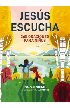 Jesús Escucha: 365 Oraciones Para Niños: Un Libro de Oración de Jesús Te Llama Para Lectores Jóvenes - Sarah Young