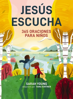 Coperta cărții 'Jesús Escucha: 365 Oraciones Para Niños: Un Libro de Oración de Jesús Te Llama Para Lectores Jóvenes - Sarah Young'