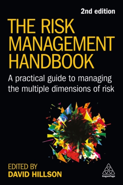 The Risk Management Handbook: A Practical Guide to Managing the Multiple Dimensions of Risk - David Hillson