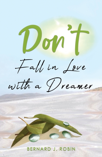 Don't Fall in Love with a Dreamer - Bernard J. Robin