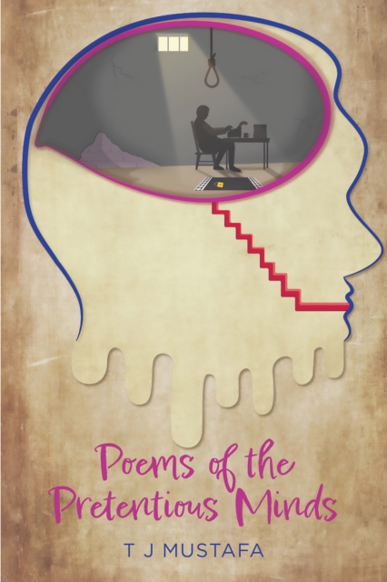 Poems of the Pretentious Minds - Tj Mustafa