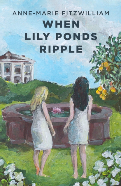 When Lily Ponds Ripple - Anne-marie Fitzwilliam