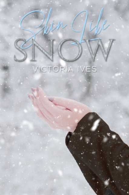 Skin Like Snow - Victoria Ives