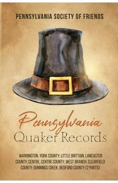 Coperta cărții 'Pennsylvania Quaker Records: Warrington, York County; Little Brittain, Lancaster County; Centre, Centre County; West'