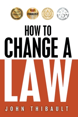 How To Change a Law - John Thibault
