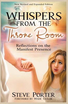 Whispers from the Throne Room- Reflections on the Manifest Presence - Steve Porter