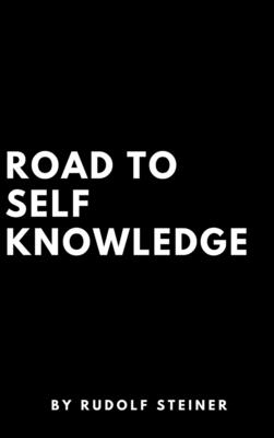 Road to Self Knowledge - Rudolf Steiner