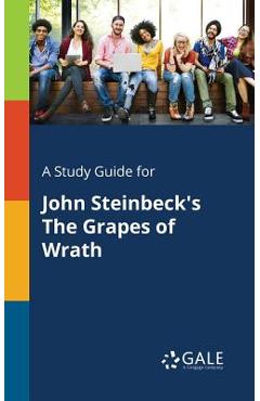 Coperta cărții 'A Study Guide for John Steinbeck's The Grapes of Wrath - Cengage Learning Gale'