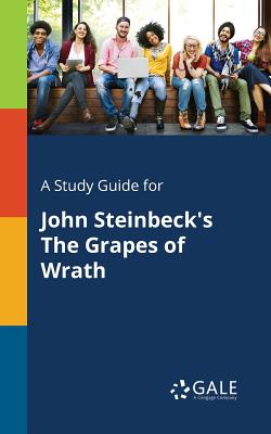 Coperta cărții 'A Study Guide for John Steinbeck's The Grapes of Wrath - Cengage Learning Gale'