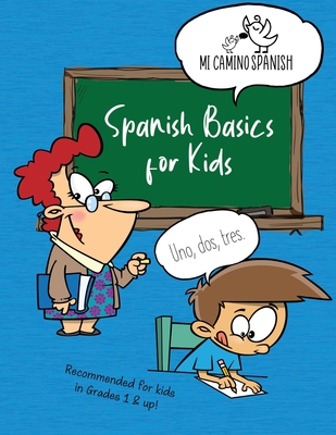 Spanish Basics for Kids, Book 1 - Mi Camino Spanish(tm)