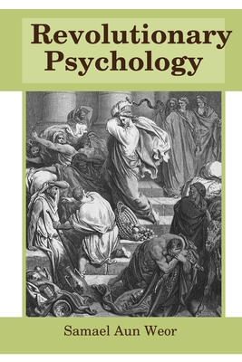 Revolutionary Psychology - Samael Aun Weor