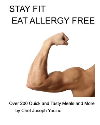 Stay Fit Eat Allergy Free - Chef Joseph Yacino