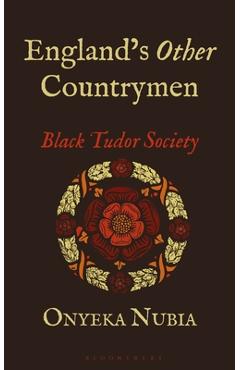 Coperta cărții 'England's Other Countrymen: Black Tudor Society - Onyeka Nubia'