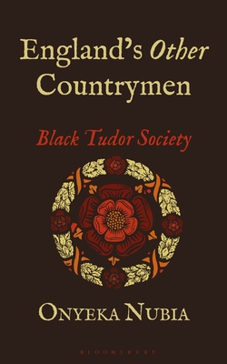 Coperta cărții 'England's Other Countrymen: Black Tudor Society - Onyeka Nubia'