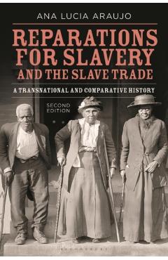 Poza produsului Reparations for Slavery and the Slave Trade: A Transnational and Comparative History - Ana Lucia Araujo
