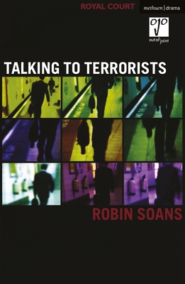 Talking to Terrorists - Robin Soans