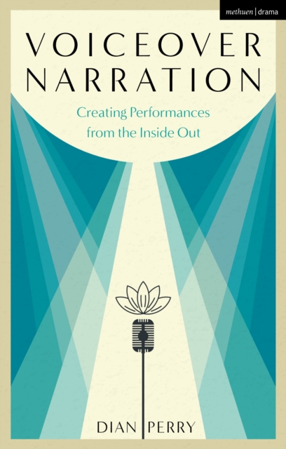 Voiceover Narration: Creating Performances from the Inside Out - Dian Perry