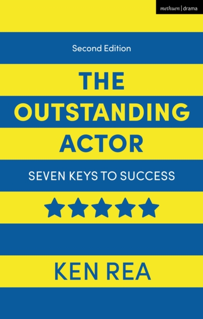 The Outstanding Actor: Seven Keys to Success - Ken Rea