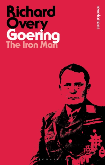 Goering: The Iron Man - Richard Overy