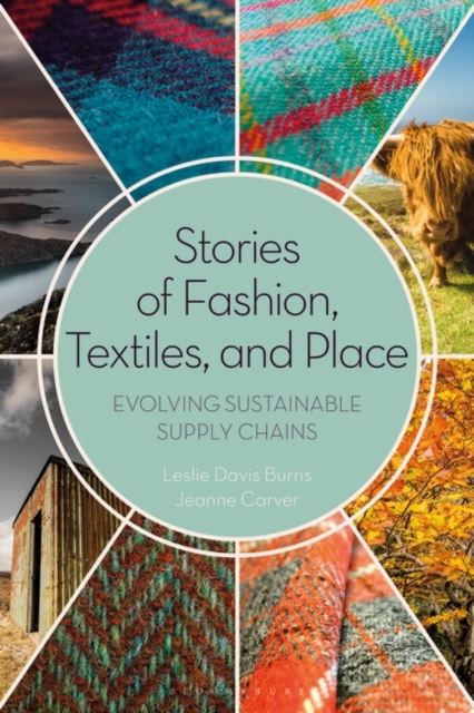 Stories of Fashion, Textiles, and Place: Evolving Sustainable Supply Chains - Leslie Davis Burns