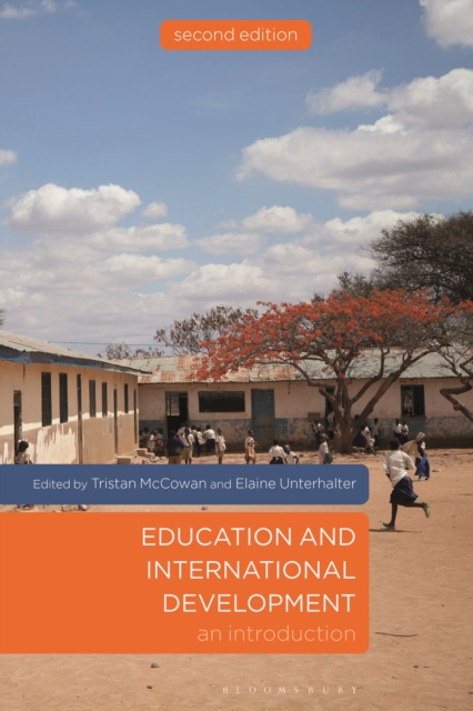 Education and International Development: An Introduction - Tristan Mccowan