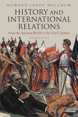 History and International Relations: From the Ancient World to the 21st Century - Howard Leroy Malchow