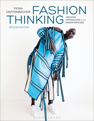 Fashion Thinking: Creative Approaches to the Design Process - Fiona Dieffenbacher