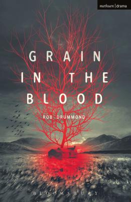 Grain in the Blood - Rob Drummond