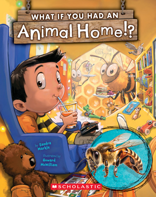 What If You Had an Animal Home!? - Sandra Markle