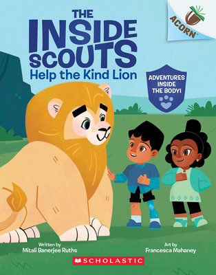 Help the Kind Lion: An Acorn Book (the Inside Scouts #1) - Mitali Banerjee Ruths