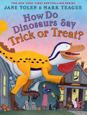 How Do Dinosaurs Say Trick or Treat? - Jane Yolen