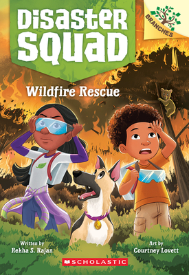 Wildfire Rescue: A Branches Book (Disaster Squad #1) - Rekha S. Rajan