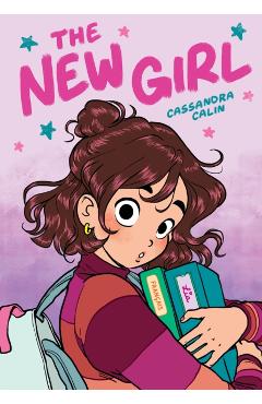 The New Girl: A Graphic Novel (the New Girl #1) - Cassandra Calin