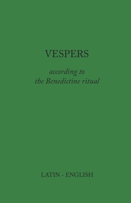 Coperta cărții 'Vespers: According to the Benedictine Ritual - Monks Of Clear Creek'