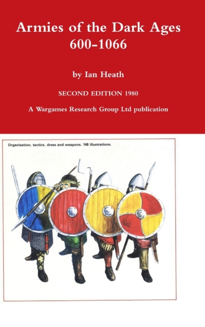 Armies of the Dark Ages - Ian Heath