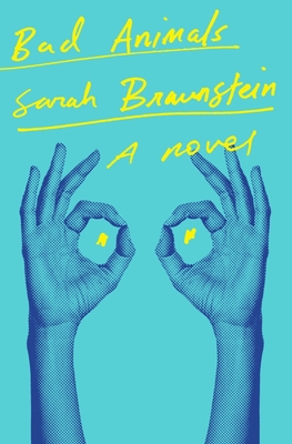 Bad Animals - Sarah Braunstein