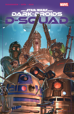 Star Wars: Dark Droids - D-Squad - Marc Guggenheim
