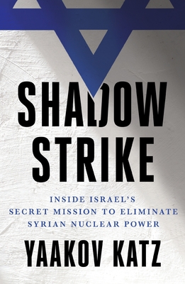 Coperta cărții 'Shadow Strike - Yaakov Katz'