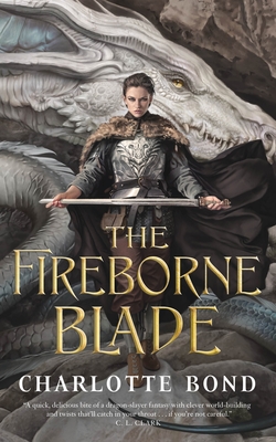 The Fireborne Blade - Charlotte Bond