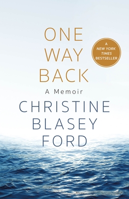 One Way Back: A Memoir - Christine Blasey Ford