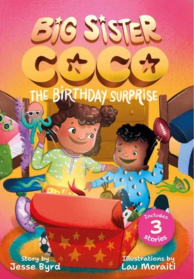 Big Sister Coco: A Birthday Surprise - Jesse Byrd