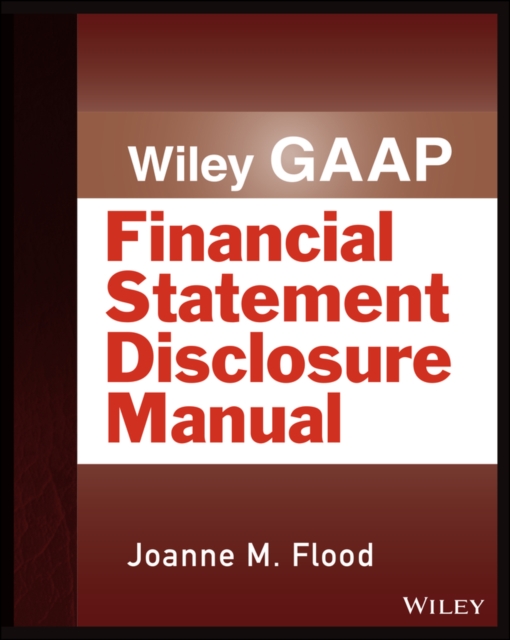 Wiley Gaap: Financial Statement Disclosure Manual - Joanne M. Flood