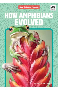 Poza produsului How Amphibians Evolved - Elizabeth Andrews