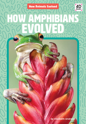How Amphibians Evolved - Elizabeth Andrews