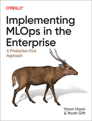 Implementing Mlops in the Enterprise: A Production-First Approach - Yaron Haviv