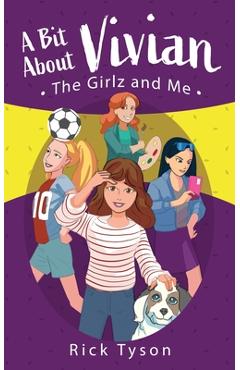 Coperta cărții 'A Bit About Vivian, The GirlZ and Me - Rick Tyson'