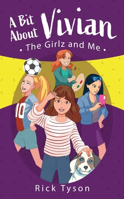 Coperta cărții 'A Bit About Vivian, The GirlZ and Me - Rick Tyson'