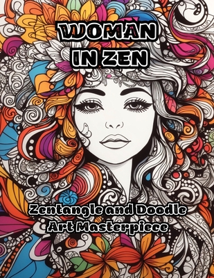 Woman in Zen: Zentangle and Doodle Art Masterpiece - Colorzen