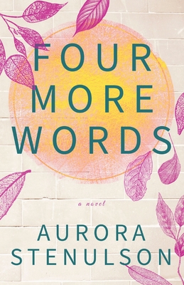Four More Words - Aurora Stenulson