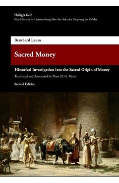 Coperta cărții 'Sacred Money: A Historical Investigation into the Sacred Origin of Money - Bernhard Laum'